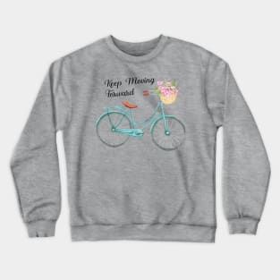 Classic Baby Blue Spring Bicycle Keep Moving Froward Quote Crewneck Sweatshirt